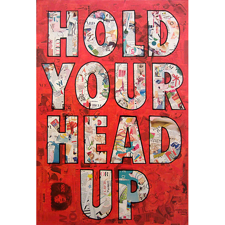 Hold your Head Up